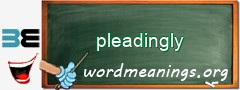 WordMeaning blackboard for pleadingly